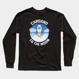 Funny Cardano, ADA Crypto Millionaire, hodl Cryptocurrency, Crypto, Bitcoin, Ethereum Long Sleeve T-Shirt